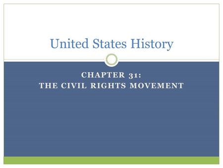 Chapter 31: The Civil Rights Movement