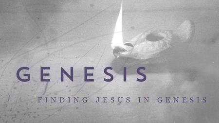 FINDING JESUS IN GENESIS. What Identifies us as Christian? that we attend church? that we read the Bible and pray? that we practice biblical morality?