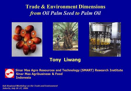 Trade & Environment Dimensions from Oil Palm Seed to Palm Oil