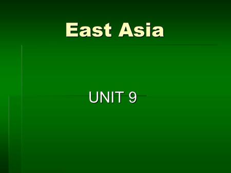 East Asia UNIT 9. Physical Characteristics  Mountains influence the region  population settlement patterns  ability of people to move  climate.