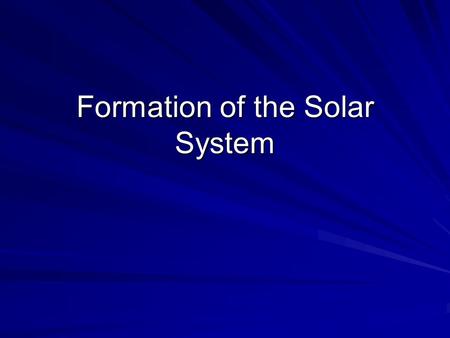 Formation of the Solar System 2 So, what is the solar system? The solar system includes the sun and the bodies revolving around the sun.