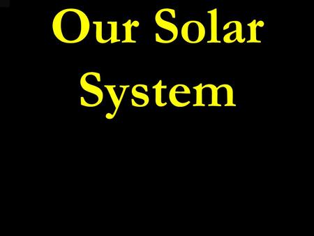 Our Solar System. Our solar system in order from the sun 1.Mercury 2.Venus 3.Earth 4.Mars 5.Asteroid Belt 6.Jupiter 7.Saturn 8.Uranus 9.Neptune 10.Kuiper.