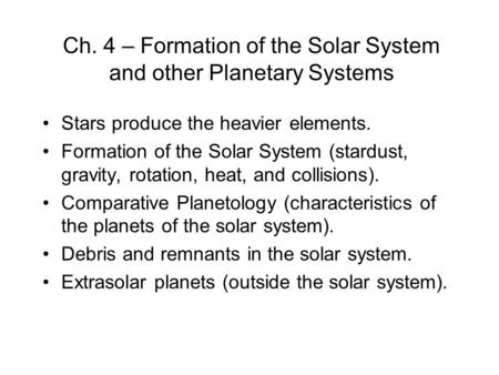 Ch. 4 – Formation of the Solar System and other Planetary Systems