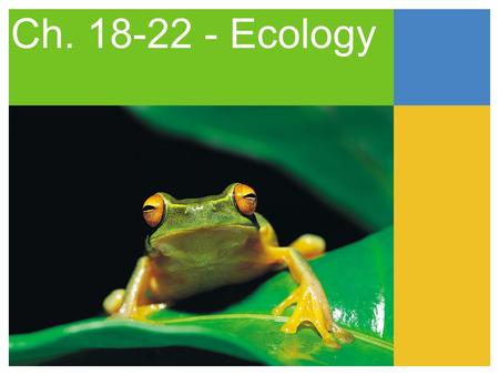 Ch. 18-22 - Ecology.