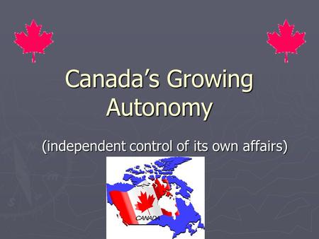 Canada’s Growing Autonomy