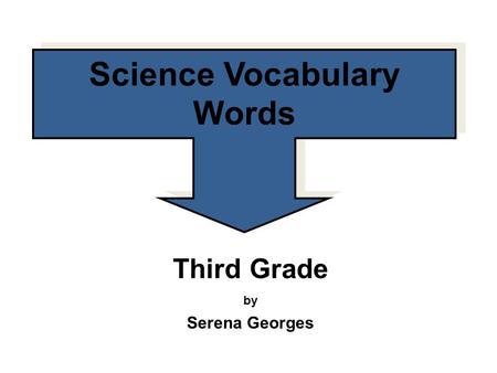 Third Grade by Serena Georges Science Vocabulary Words.