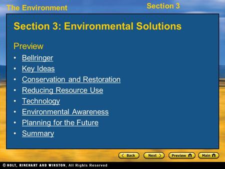 The Environment Section 3 Section 3: Environmental Solutions Preview Bellringer Key Ideas Conservation and Restoration Reducing Resource Use Technology.