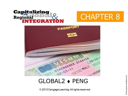 © 2013 Cengage Learning. All rights reserved. CHAPTER 8 GLOBAL2  PENG © iStockphoto.com/Baris Onal.
