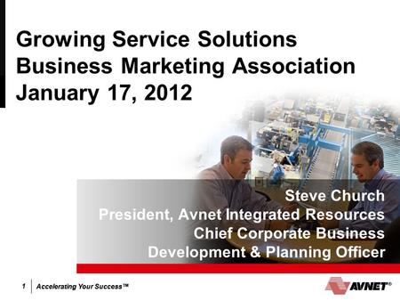 Steve Church President, Avnet Integrated Resources