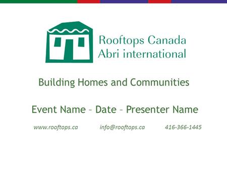 Building Homes and Communities Event Name – Date – Presenter Name.