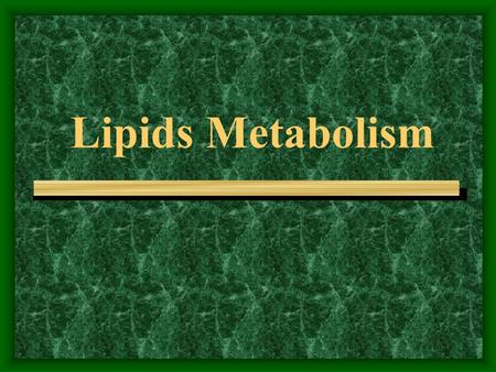 Lipids Metabolism.