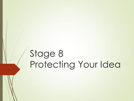 Stage 8 Protecting Your Idea
