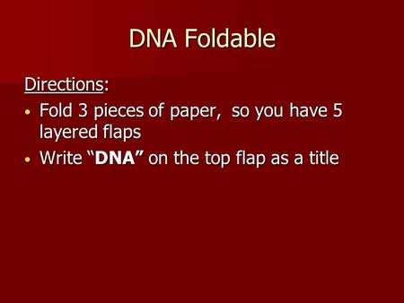 DNA Foldable Directions: