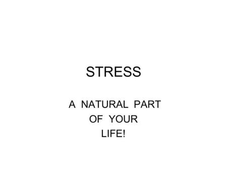 STRESS A NATURAL PART OF YOUR LIFE!. Jalens parents are getting a divorce… How is Jalen feeling? Very upset Always on edge Muscles are tense Gets angry.