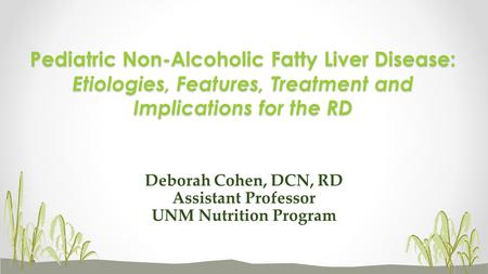 Deborah Cohen, DCN, RD Assistant Professor UNM Nutrition Program