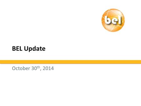 BEL Update October 30 th, 2014 © 2012, Open BEL Community1.