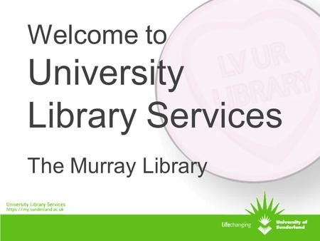 Welcome to University Library Services The Murray Library.