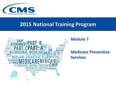 2015 National Training Program Module 7 Medicare Preventive Services.