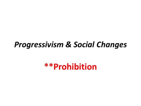 Progressivism & Social Changes