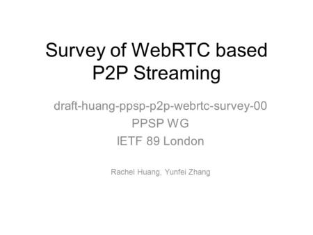 Survey of WebRTC based P2P Streaming