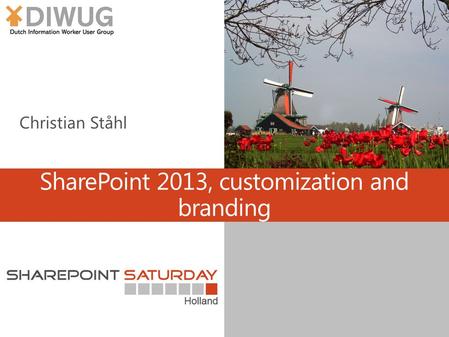 SharePoint 2013, customization and branding. Christian Ståhl.