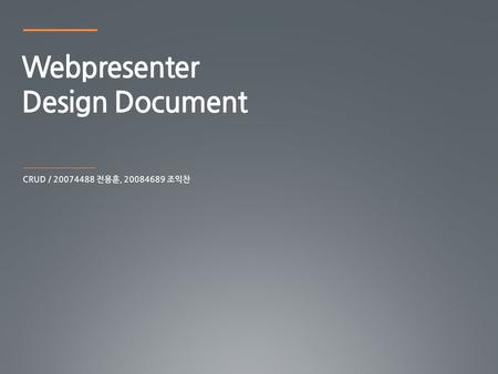 Webpresenter Design Document. 1 Concept 2 System Structure 3 Module Design 4 Database Design 5 Collaboration 6 Schedule 7 Reference.
