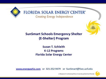 A Research Institute of the University of Central Florida  or 321-252-9479 or SunSmart Schools.