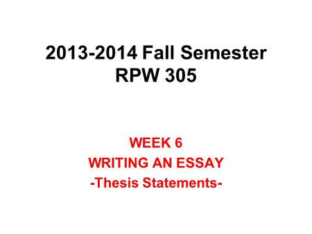 WEEK 6 WRITING AN ESSAY -Thesis Statements-