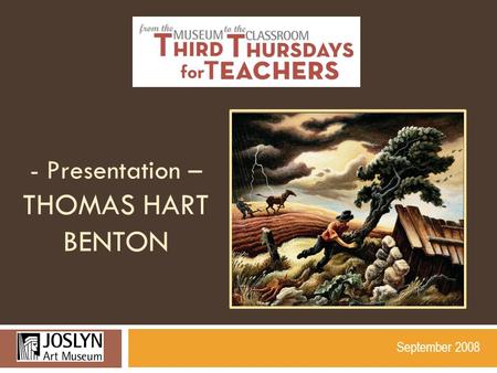 - Presentation – THOMAS HART BENTON September 2008.