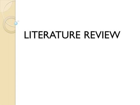 LITERATURE REVIEW.