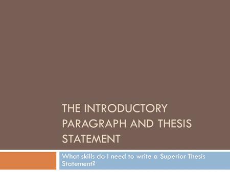 The introductory Paragraph and thesis statement
