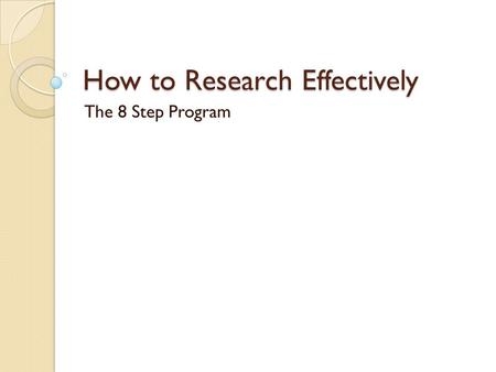 How to Research Effectively