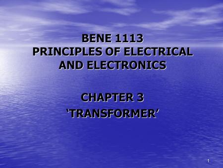 BENE 1113 PRINCIPLES OF ELECTRICAL AND ELECTRONICS