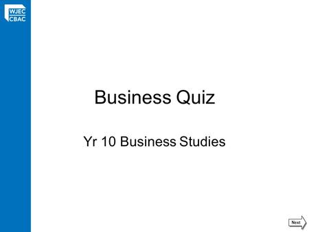 Next Business Quiz Yr 10 Business Studies. Next Question 1 How many people own a Sole Trader business? 1 34 2 Hint: The word ‘sole’ implies alone, or.
