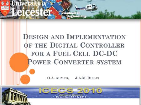 D ESIGN AND I MPLEMENTATION OF THE D IGITAL C ONTROLLER FOR A F UEL C ELL DC-DC P OWER C ONVERTER SYSTEM O.A. A HMED, J.A.M. B LEIJS.