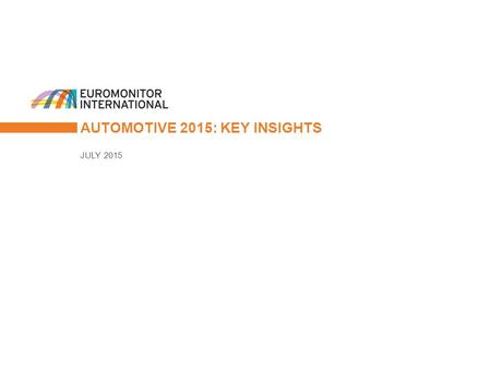 AUTOMOTIVE 2015: KEY INSIGHTS JULY 2015. AUTOMOTIVE 2015 KEY FINDINGS WHAT IS PASSPORT AUTOMOTIVE.