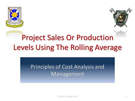 Project Sales Or Production Levels Using The Rolling Average © Dale R. Geiger 20111.
