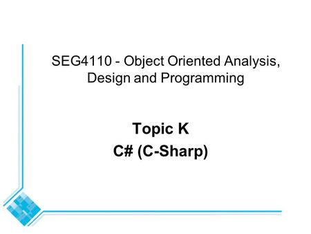 SEG Object Oriented Analysis, Design and Programming
