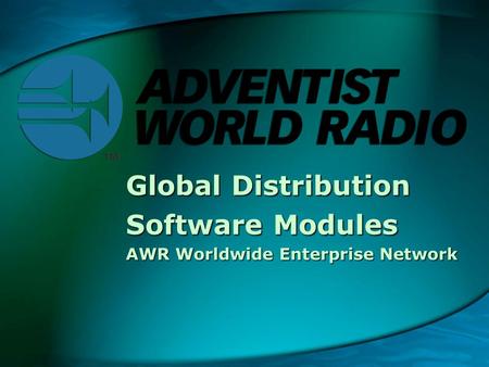 Global Distribution Software Modules AWR Worldwide Enterprise Network.