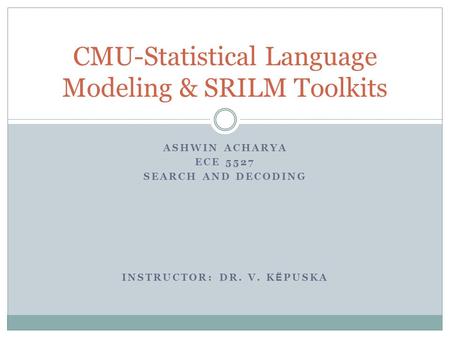 CMU-Statistical Language Modeling & SRILM Toolkits