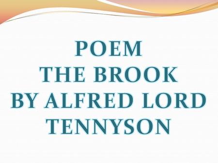 Alfred Tennyson was born August 6th, 1809, at Somersby, Lincolnshire, fourth of twelve children of George and Elizabeth (Fytche) Tennyson. The poet's.
