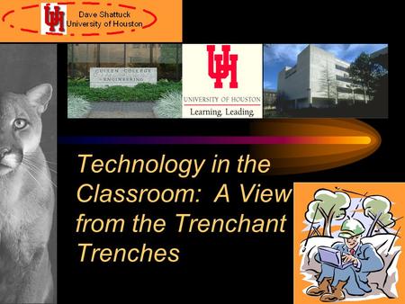Technology in the Classroom: A View from the Trenchant Trenches.