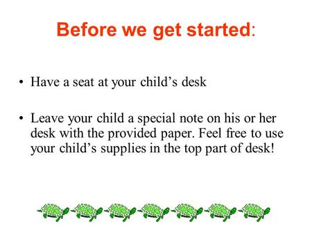 Before we get started: Have a seat at your child’s desk
