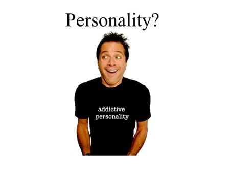 Personality?. Personality influences how we respond to the environment Idealist Traditionalist Realist Hedonist.