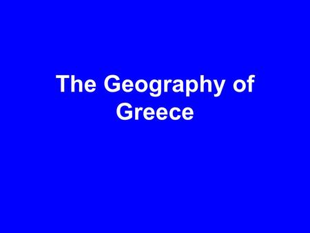 The Geography of Greece. The Flag of Greece Greece From Space.