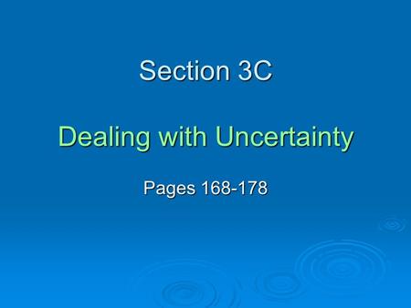 Section 3C Dealing with Uncertainty