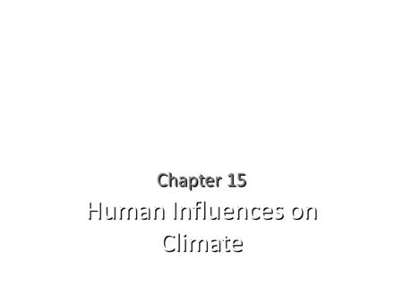 Chapter 15 Human Influences on Climate. Figure CO: Chapter 15, Human Influences on Climate--Air pollution in New York City © Dean D. Fetterolf/ShutterStock,