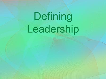 Defining Leadership.