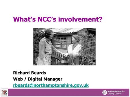 Richard Beards Web / Digital Manager What’s NCC’s involvement?