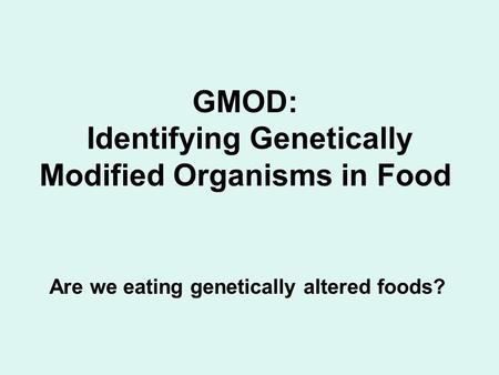 GMOD: Identifying Genetically Modified Organisms in Food